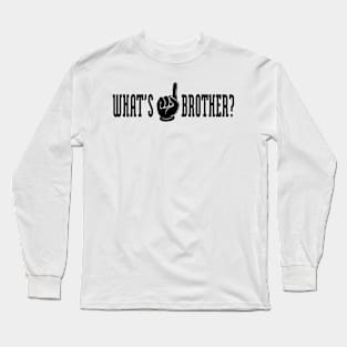 Funny What's Up Brother Sketch Meme Long Sleeve T-Shirt